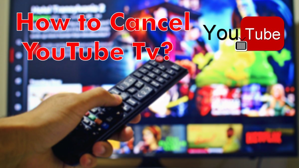 How to Cancel YouTube TV